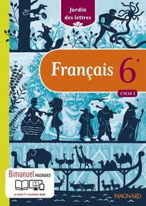 Jardin des lettres : français - cycle 3 - 6ème - bimanuel
