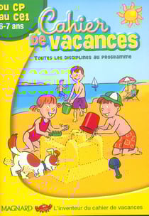 Cahier de vacances : du CP au CE1 - 6/7 ans