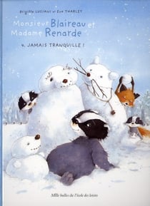 Monsieur Blaireau et Madame Renarde Tome 4 : jamais tranquille !