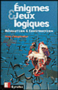 Enigmes et jeux logiques : resolution et construction