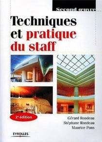 Techniques et pratique du staff : Second oeuvre (2e édition)