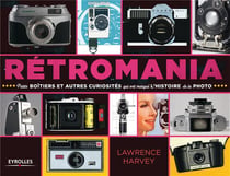 Rétromania - petits boîtiers et autres curiosités qui ont marqué la photographie