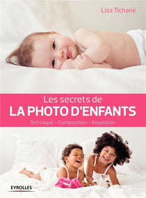 Les secrets de la photo d'enfants - technique - composition - inspiration