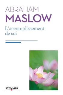 L'accomplissement de soi - de la motivation à la plénitude