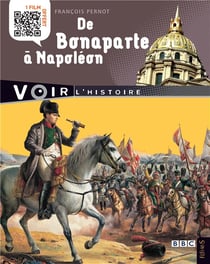 DE BONAPARTE A NAPOLEAON - AVEC VIDEO EN LIGNE