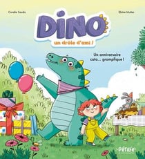 Dino, un drôle d'ami : Un anniversaire cata... grompfique !