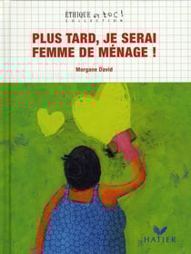 Plus tard, je serai femme de ménage