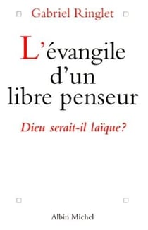 L'evangile d'un libre penseur