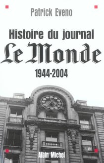 Histoire du journal « Le Monde » 1944-2004