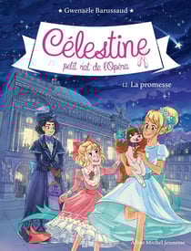 Célestine, petit rat de l'Opéra Tome 12 : la promesse