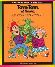 Tom-Tom et Nana Tome 24 : au zoo, les zozos !