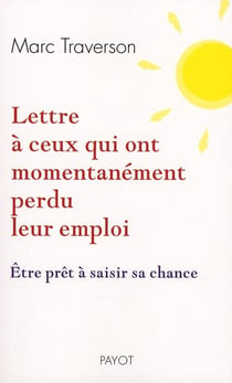 Lettre à ceux qui ont momentanément perdu leur emploi