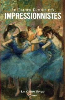 LE CAHIER ROUGE DES IMPRESSIONNISTES