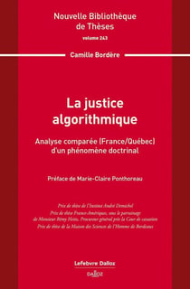 La justice algorithmique. Volume 243 - Analyse comparée (France/Québec) d'un phénomène doctrinal