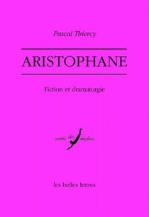Aristophane : Fiction et dramaturgie
