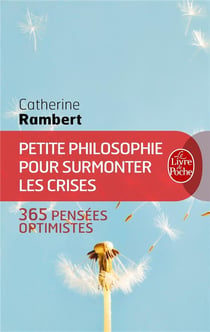 Petite philosophie pour surmonter les crises - 365 pensées optimistes