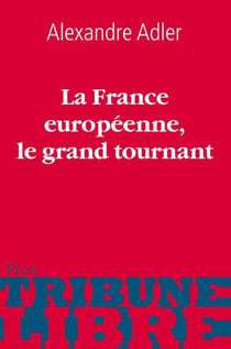 La france europeenne : le grand tournant