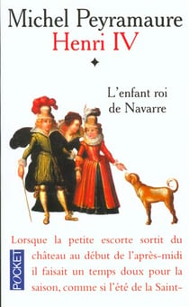 Henri iv t.1 l'enfant roi de navarre