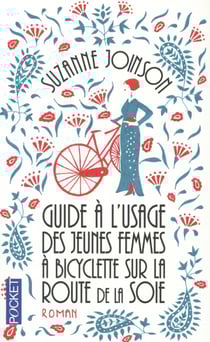 Guide à l'usage des jeunes femmes à bicyclette sur la route de la soie