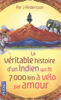 La Veritable Histoire D'Un Indien Qui Fit 7 000 Km A Velo Par Amour