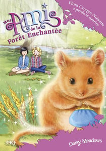 Mes amis de la forêt enchantée Tome 14 : Flora Croque-Noisette a perdu le sourire