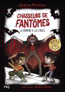 Chasseurs de fantômes Tome 13 : Le vampire a les crocs