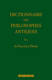 Dictionnaire des philosophes antiques t.5 - de Paccius à Pline le jeune