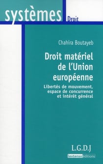 Droit matériel de l'union européenne - libertés de mouvement, espace de concurrence et intérêt général
