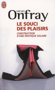 Le souci des plaisirs - constuction d'une érotique solaire