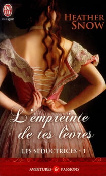Les séductrices Tome 1 - l'empreinte de tes lèvres