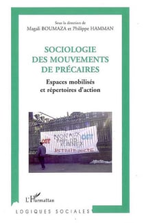 Sociologie des mouvements de précaires : espaces mobilisés et répertoires d'action