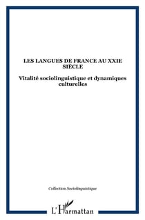Les langues de france au xxi siècle : vitalité sociolinguistique et dynamiques culturelles