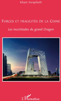 Forces et fragilités de la Chine - les incertitudes du grand dragon