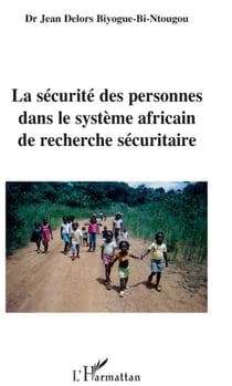 La sécurité des personnes dans le système africain de recherche sécuritaire