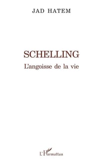 Schelling - l'angoisse de la vie