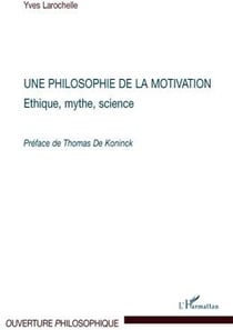 Une philosophie de la motivation - ethique, mythe, science