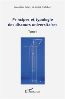 Principes et typologie des discours universitaires Tome 1
