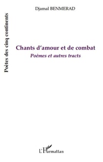 Chants d'amour et de combat - poèmes et autres tracts
