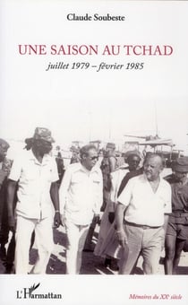 Une saison au tchad - juillet 1979-février 1985