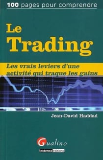 Le trading - les vrais leviers d'une activité qui traque les gains