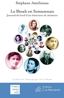 La Shoah en soissonnais - journal de bord d'un itinéraire de mémoire