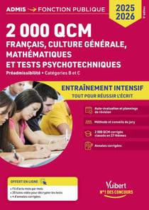 2000 QCM de Français, Culture générale, Mathématiques et Tests psychotechniques : Epreuve de préadmissibilité - Catégories B et C - Concours 2025-2026