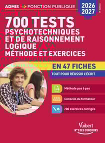 700 tests psychotechniques et de raisonnement logique - Méthode et exercices en fiches - Concours 2026-2027 : Catégories A, B et C