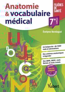 Anatomie et vocabulaire médical : Schémas - Lexique - Exercices (7e édition)