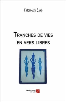 Tranches de vies en vers libres