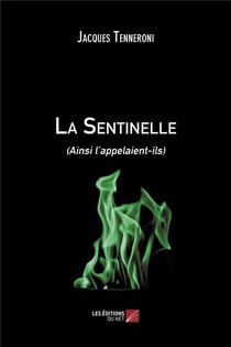 La sentinelle - (ainsi l appelaient-ils)