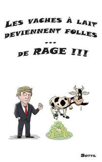 Les vaches à lait deviennent folles de rage