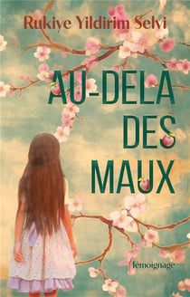 Au-delà des maux : Témoignage