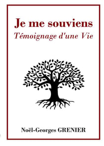 Je me souviens : témoignage d'une vie