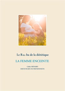 Le b.a.-ba de la diététique - la femme enceinte